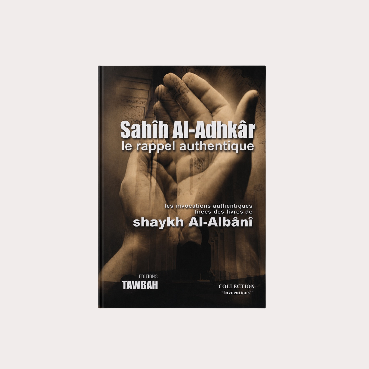 Sahih Al Adhkar le rappel authentique